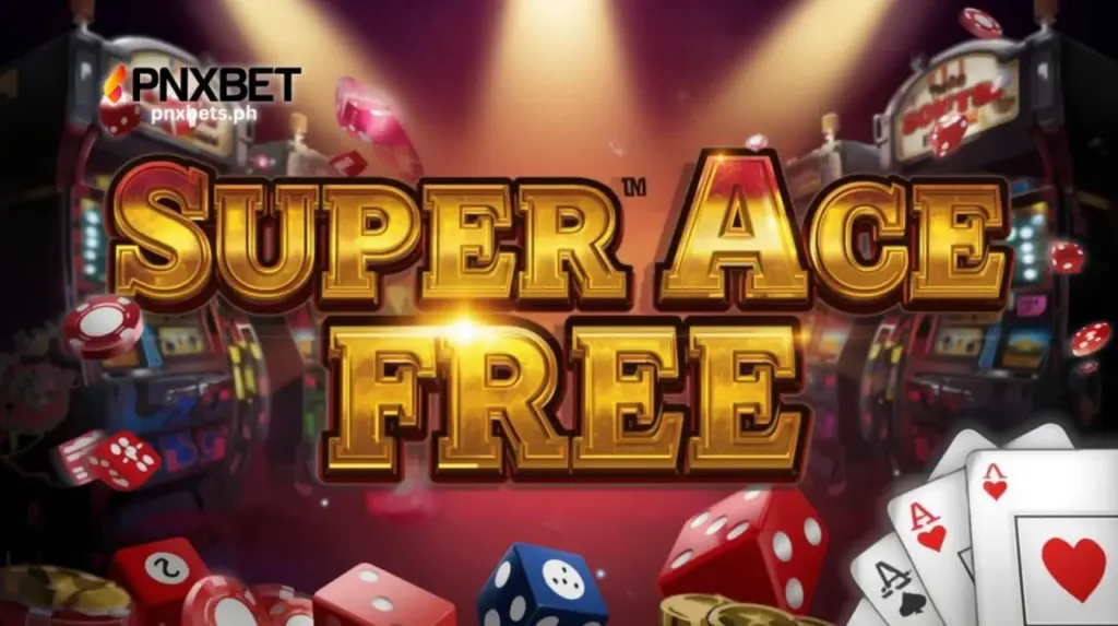Super Ace Free Libreng Subok ng Slot Game sa PNXBET