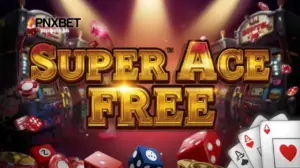 Super Ace Free Libreng Subok ng Slot Game sa PNXBET